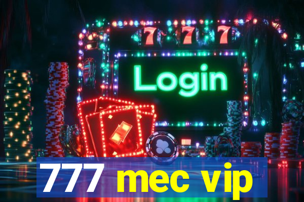 777 mec vip