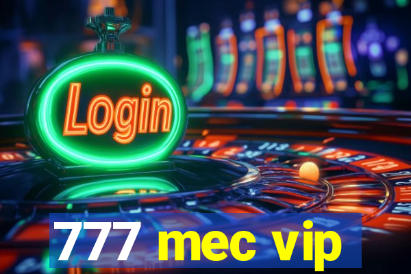 777 mec vip