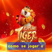 como se jogar o jogo fortune tiger