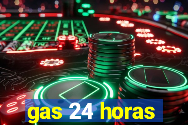 gas 24 horas