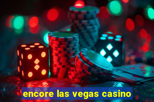 encore las vegas casino