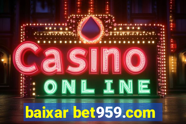 baixar bet959.com