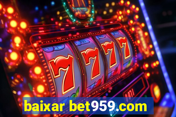 baixar bet959.com