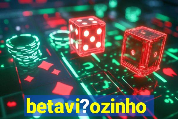 betavi?ozinho