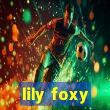 lily foxy