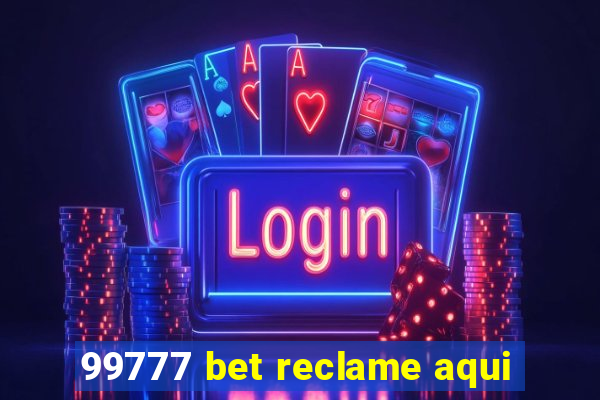 99777 bet reclame aqui