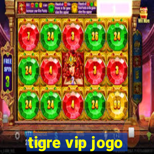 tigre vip jogo