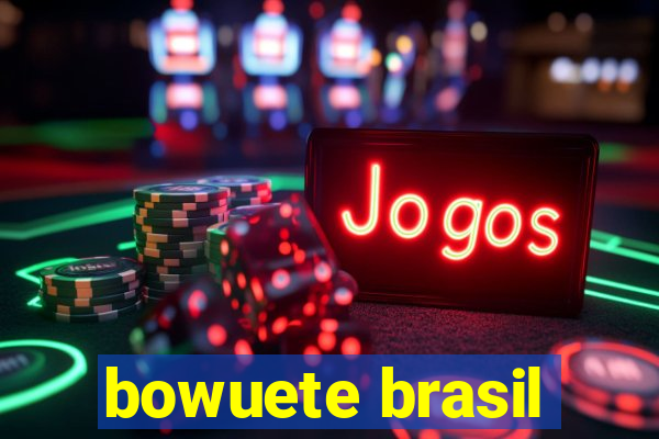 bowuete brasil