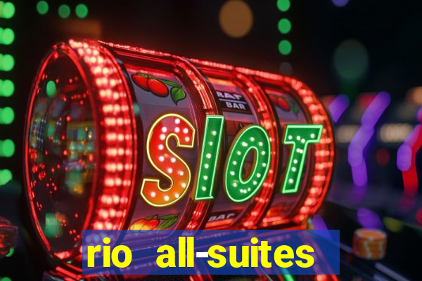 rio all-suites hotel & casino las vegas