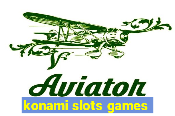 konami slots games