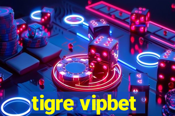 tigre vipbet