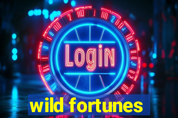 wild fortunes