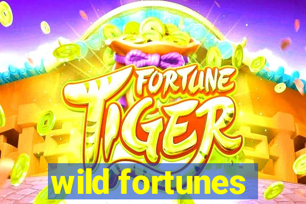 wild fortunes