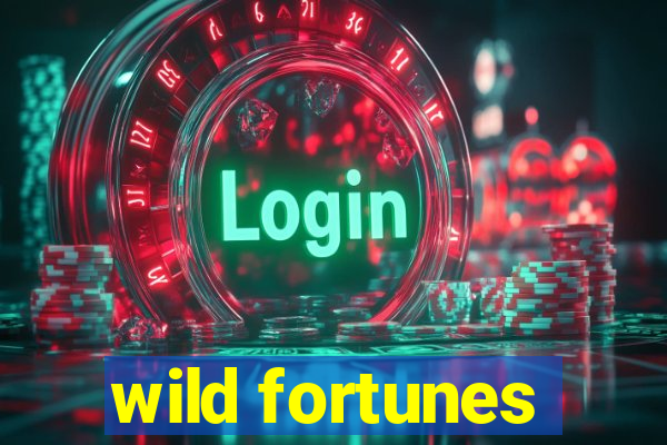 wild fortunes