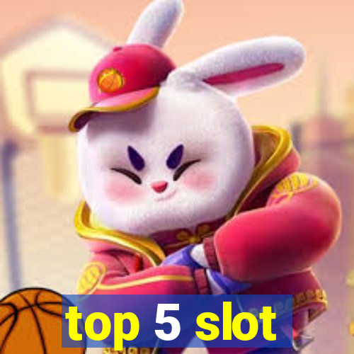 top 5 slot