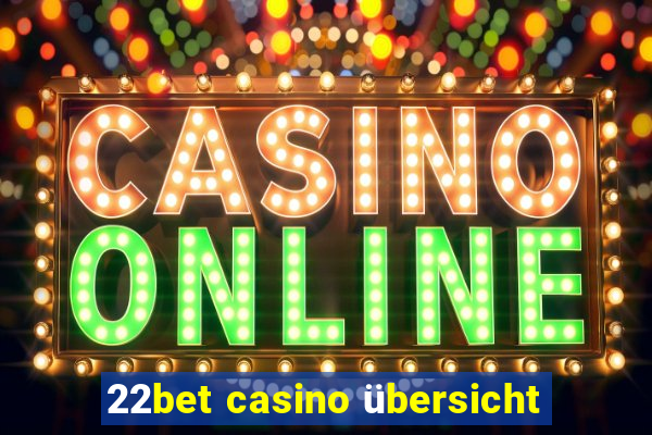 22bet casino übersicht