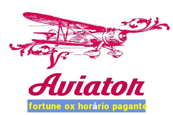 fortune ox horário pagante