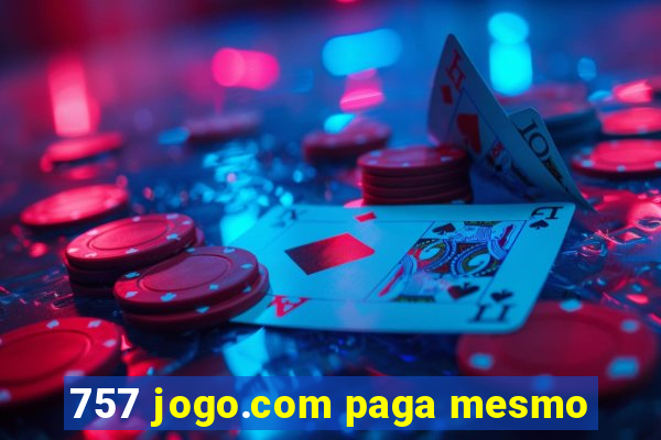 757 jogo.com paga mesmo