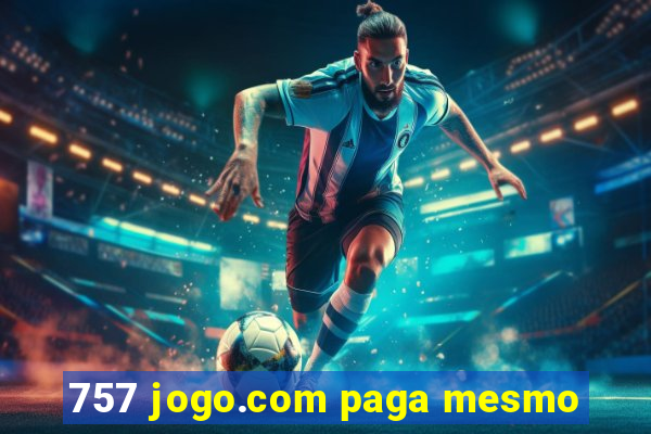 757 jogo.com paga mesmo