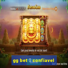 gg bet 茅 confiavel