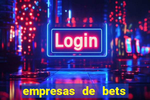 empresas de bets no brasil