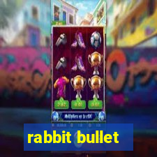 rabbit bullet