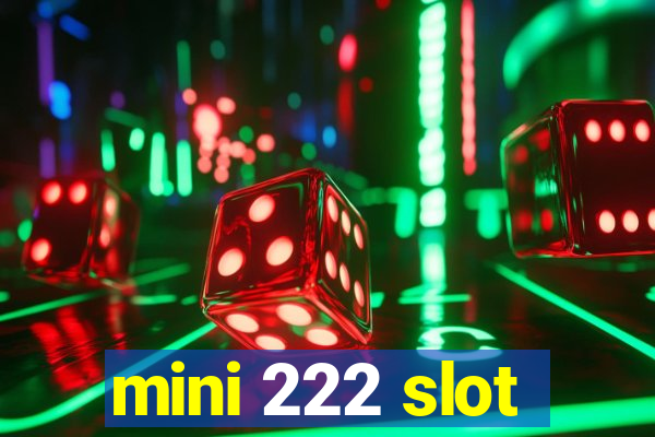 mini 222 slot