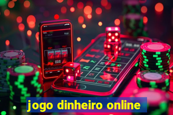 jogo dinheiro online