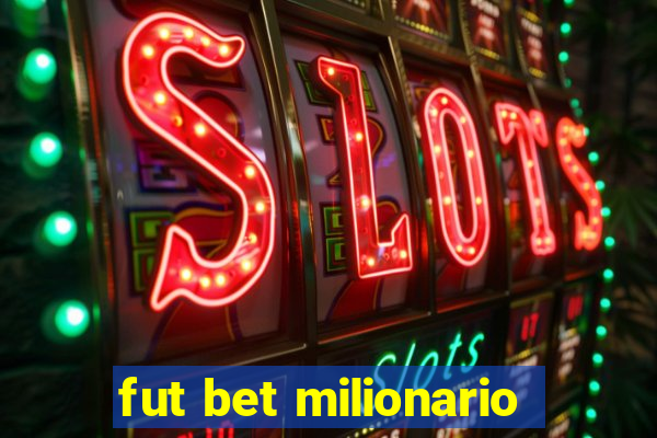 fut bet milionario