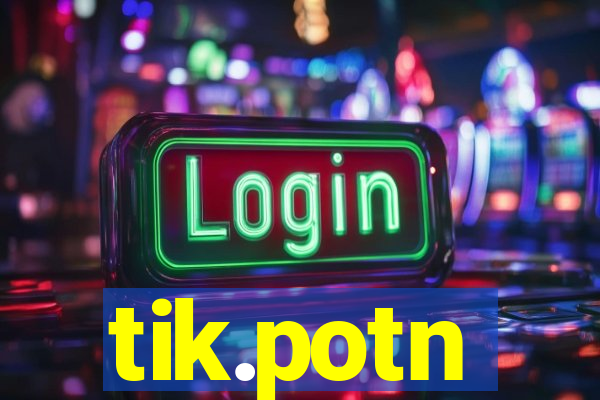 tik.potn