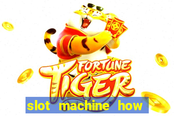 slot machine how it works