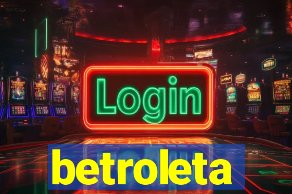 betroleta