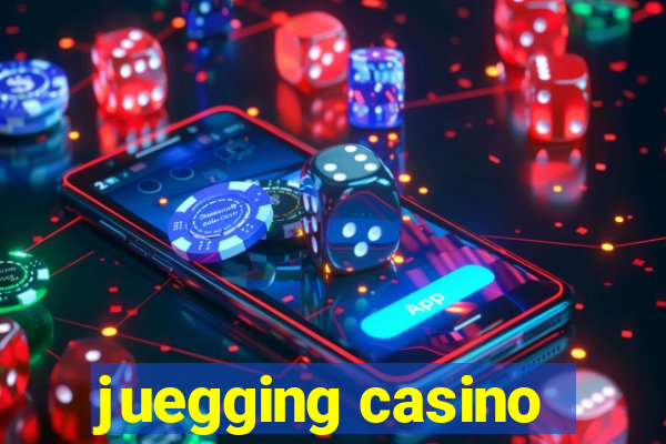 juegging casino