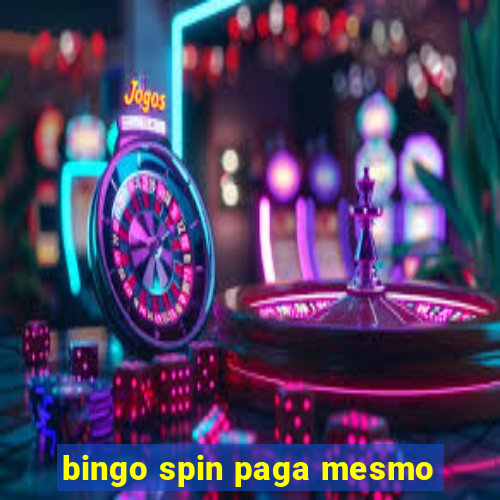 bingo spin paga mesmo