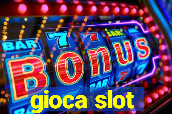 gioca slot