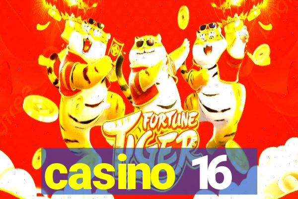 casino 16