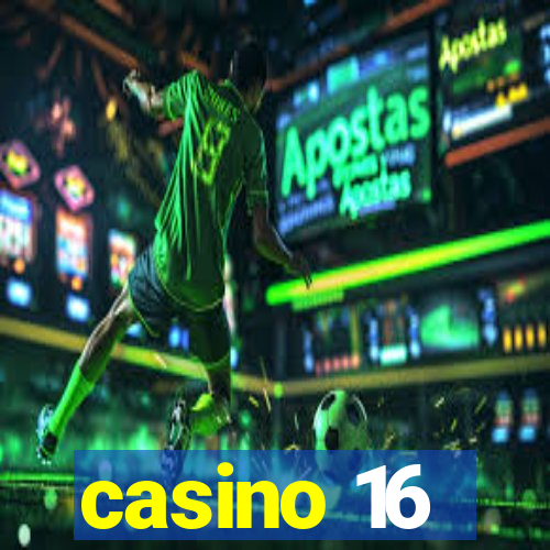 casino 16