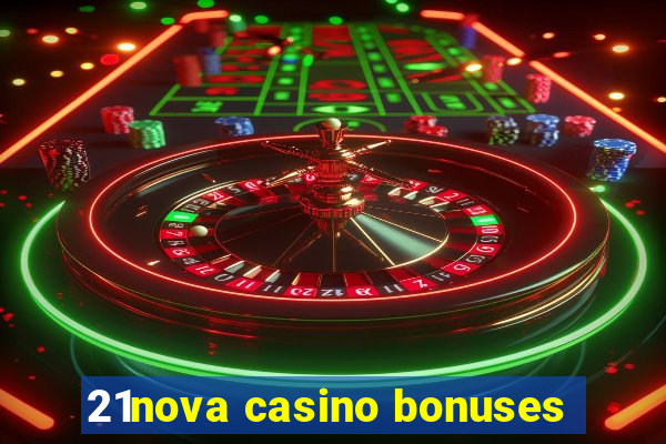 21nova casino bonuses