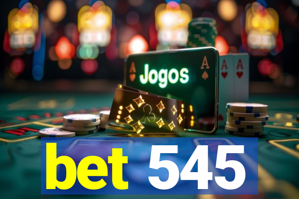 bet 545