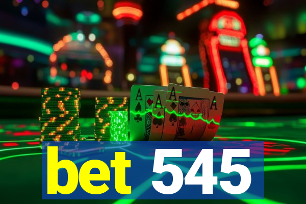 bet 545