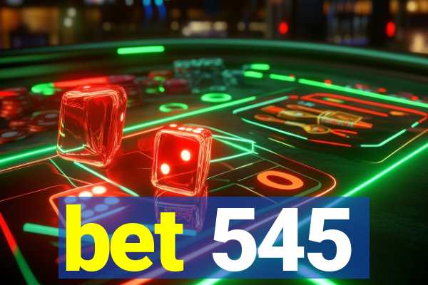 bet 545