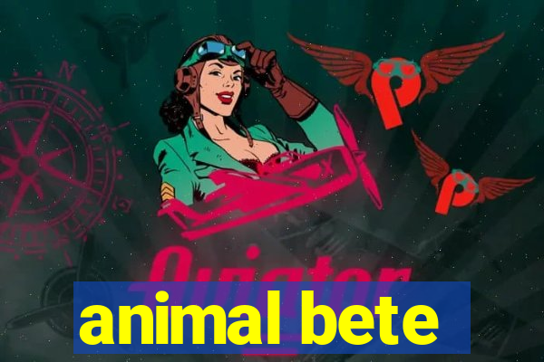 animal bete