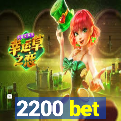 2200 bet