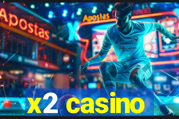 x2 casino