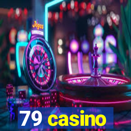 79 casino