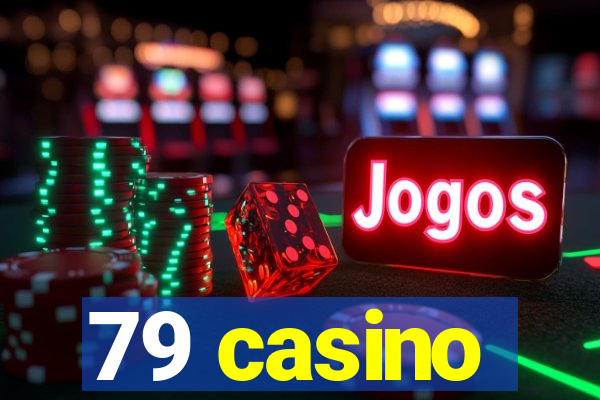 79 casino