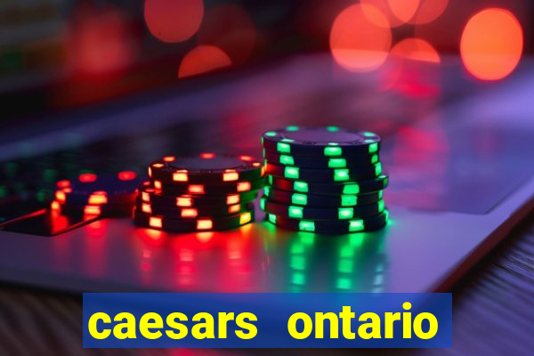 caesars ontario promo code