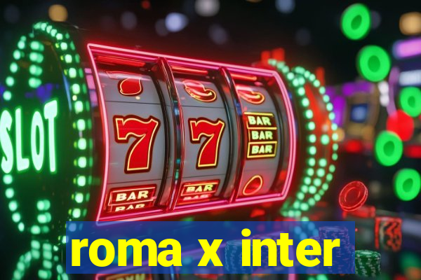 roma x inter