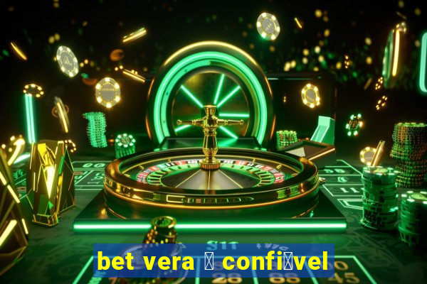 bet vera 茅 confi谩vel