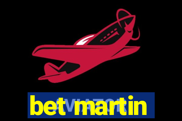 bet martin